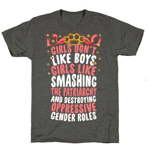 Girls Don't Like Boys Girls Like Destroying The Patriarchy T-Shirt