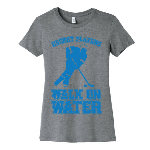 Hockey Players Walk On Water Womens T-Shirt