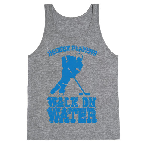 Hockey Players Walk On Water Tank Top