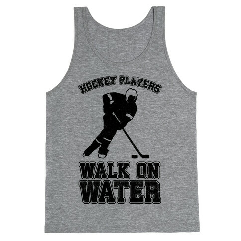 Hockey Players Walk On Water Tank Top