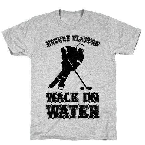 Hockey Players Walk On Water T-Shirt