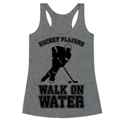 Hockey Players Walk On Water Racerback Tank Top