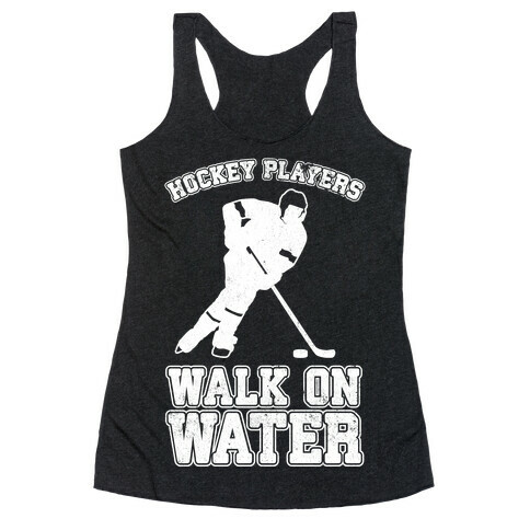 Hockey Players Walk On Water Racerback Tank Top