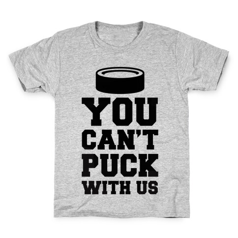 You Can't Puck With Us Kids T-Shirt