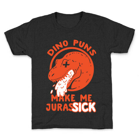 Dino Puns Make Me JurasSICK Kids T-Shirt