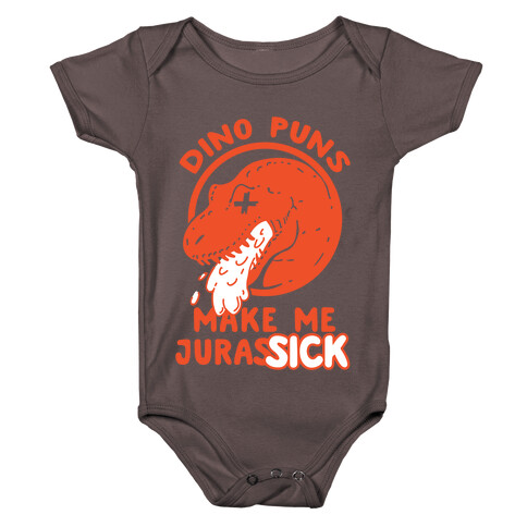 Dino Puns Make Me JurasSICK Baby One-Piece