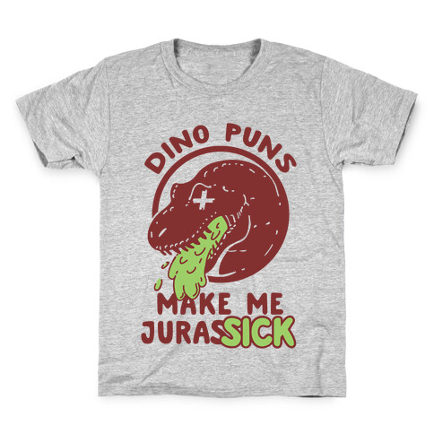 Dino Puns Make Me JurasSICK Kids T-Shirt