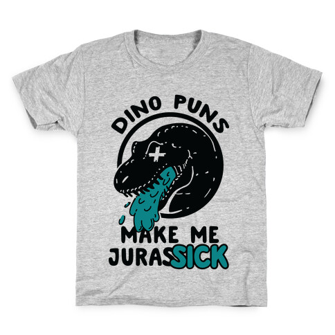 Dino Puns Make Me JurasSICK Kids T-Shirt