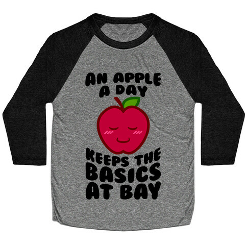 An Apple A Day Keeps The Basics At Bay Baseball Tee