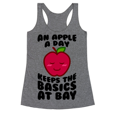 An Apple A Day Keeps The Basics At Bay Racerback Tank Top