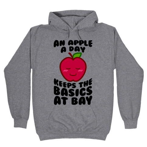 An Apple A Day Keeps The Basics At Bay Hooded Sweatshirt