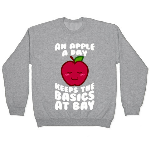 An Apple A Day Keeps The Basics At Bay Pullover