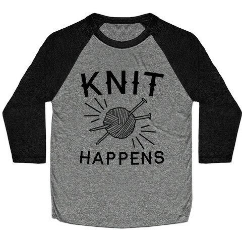 Knit Happens Baseball Tee