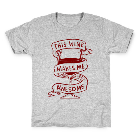 This Wine Makes Me Awesome Kids T-Shirt