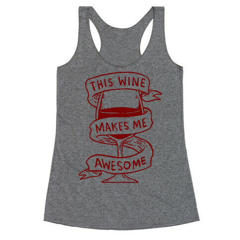 This Wine Makes Me Awesome Racerback Tank Top