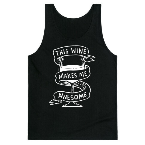 This Wine Makes Me Awesome Tank Top