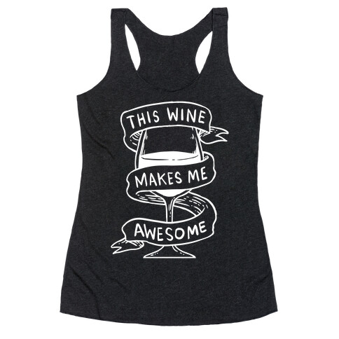 This Wine Makes Me Awesome Racerback Tank Top