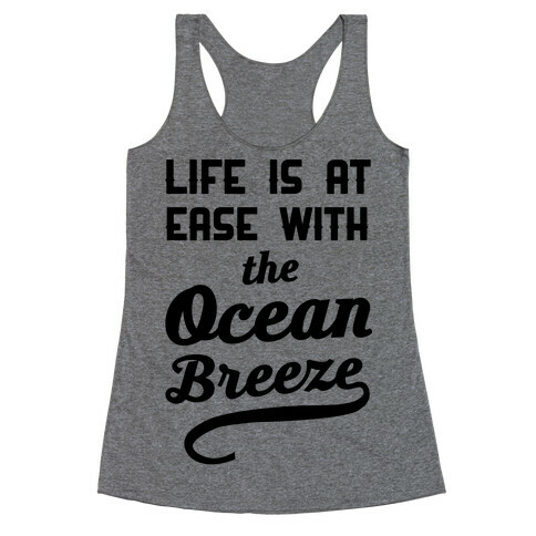 Life Is At Ease With The Ocean Breeze Racerback Tank Top