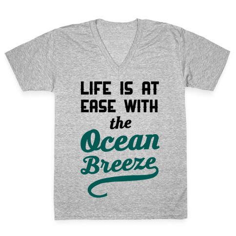 Life Is At Ease With The Ocean Breeze V-Neck Tee Shirt