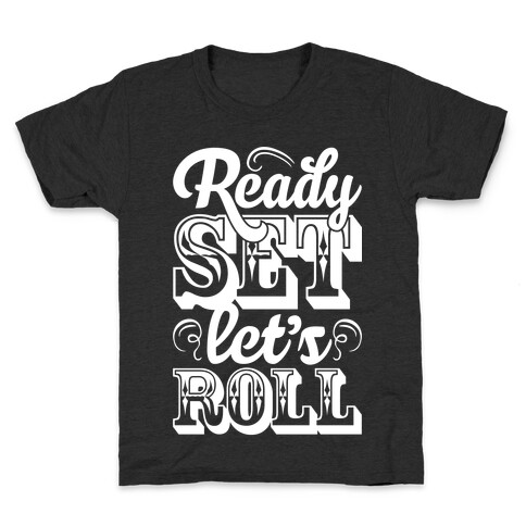 Ready Set Let's Roll Kids T-Shirt