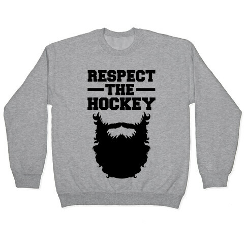 Respect The Hockey Beard Pullover