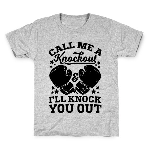 Call Me A Knockout & I'll Knock You Out Kids T-Shirt