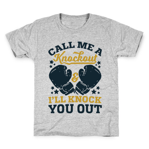 Call Me A Knockout & I'll Knock You Out Kids T-Shirt