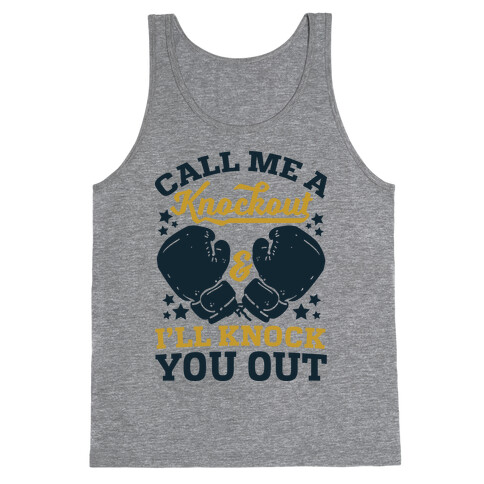 Call Me A Knockout & I'll Knock You Out Tank Top