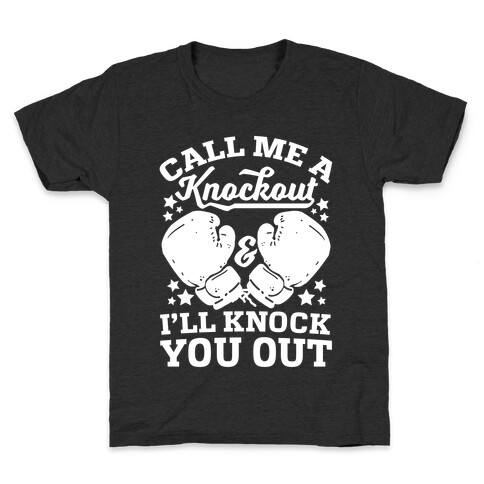 Call Me A Knockout & I'll Knock You Out Kids T-Shirt