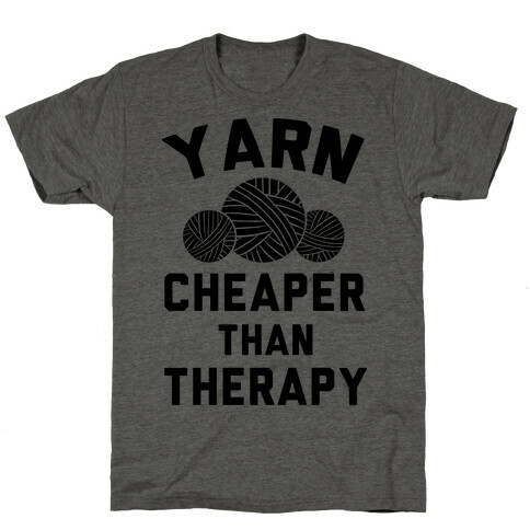 Yarn: Cheaper Than Therapy T-Shirt