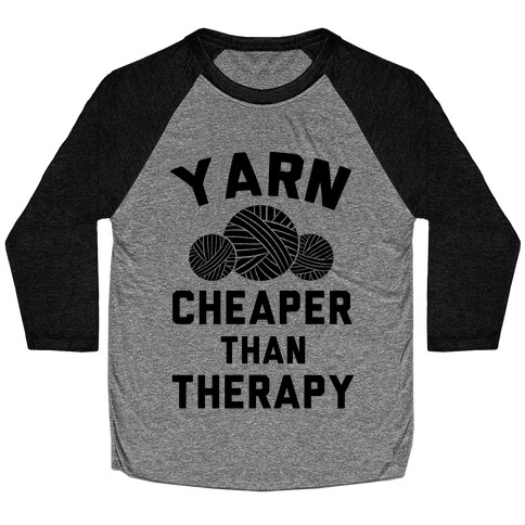 Yarn: Cheaper Than Therapy Baseball Tee