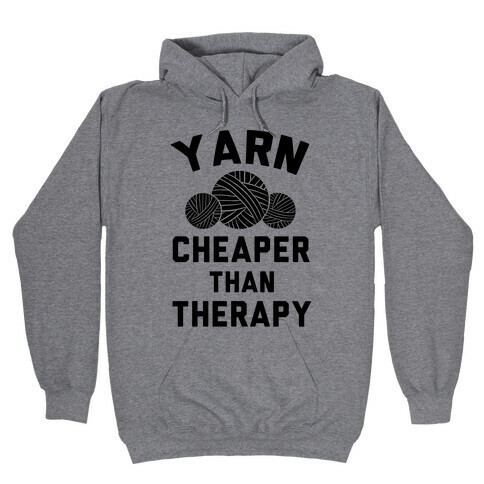 Yarn: Cheaper Than Therapy Hooded Sweatshirt