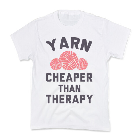 Yarn: Cheaper Than Therapy Kids T-Shirt
