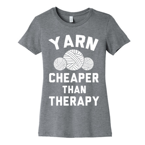 Yarn: Cheaper Than Therapy Womens T-Shirt