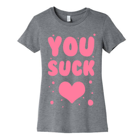You Suck! Womens T-Shirt