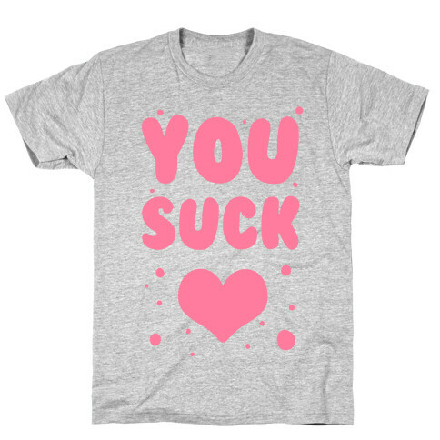 You Suck! T-Shirt