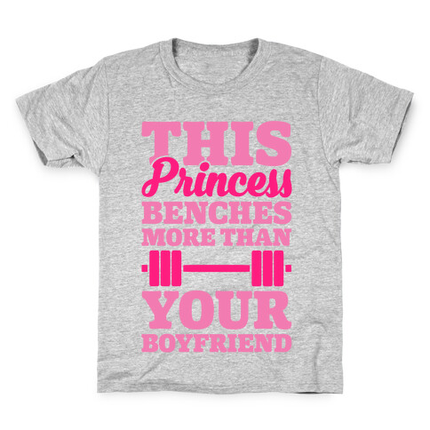 This Princess Benches More Than Your Boyfriend Kids T-Shirt