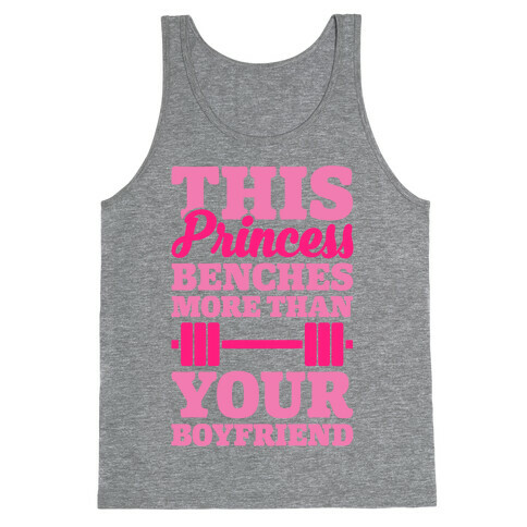 This Princess Benches More Than Your Boyfriend Tank Top
