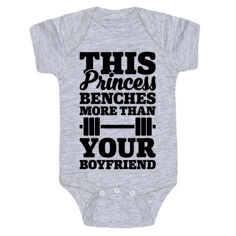 This Princess Benches More Than Your Boyfriend Baby One-Piece