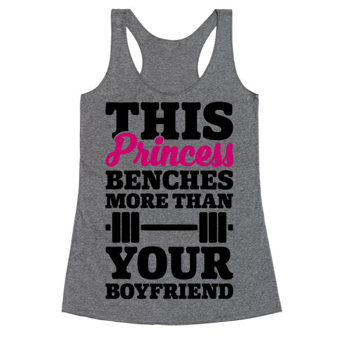This Princess Benches More Than Your Boyfriend Racerback Tank Top