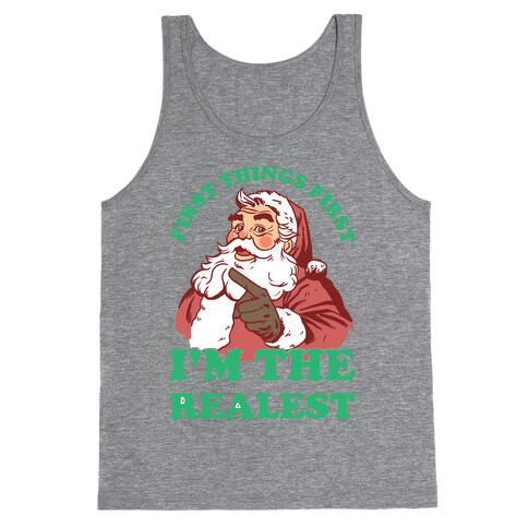 First Things First I'm The Realest (Fancy Santa) Tank Top