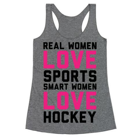 Real Women Love Sports Smart Women Love Hockey Racerback Tank Top