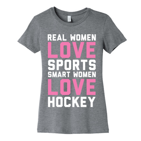 Real Women Love Sports Smart Women Love Hockey Womens T-Shirt