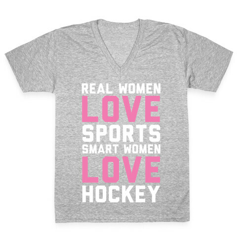 Real Women Love Sports Smart Women Love Hockey V-Neck Tee Shirt