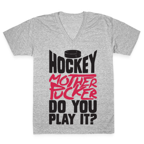 Hockey Mother Pucker Do You Play It? V-Neck Tee Shirt