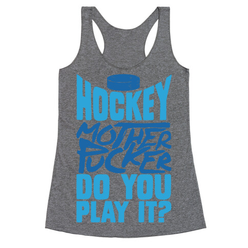 Hockey Mother Pucker Do You Play It? Racerback Tank Top