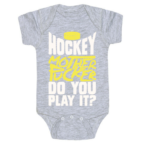 Hockey Mother Pucker Do You Play It? Baby One-Piece