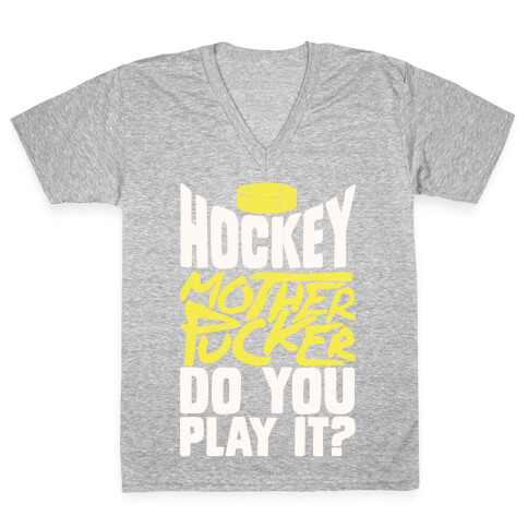 Hockey Mother Pucker Do You Play It? V-Neck Tee Shirt