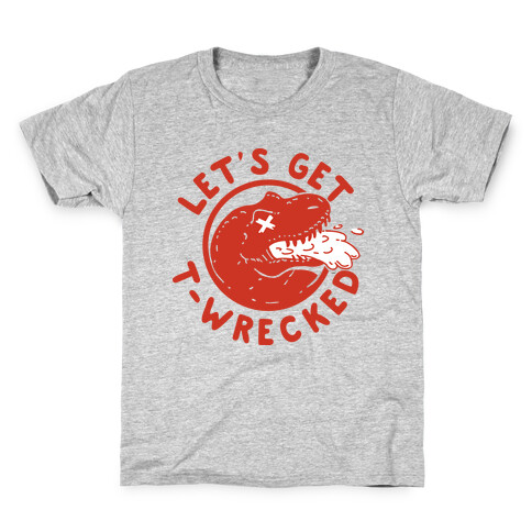 Let's Get T-Wrecked Kids T-Shirt
