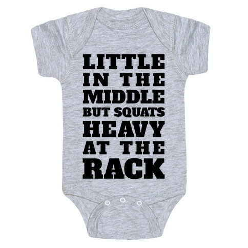 Little In The Middle But Squats Heavy At The Rack Baby One-Piece